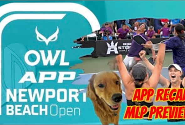 APP Recap, MLP Preview, PPA video game first look, and FIREHOUSE PICKLE!