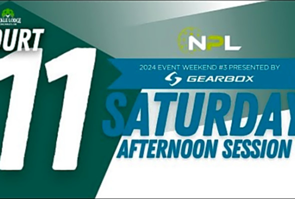 Saturday PM Court 11 - Cincinnati, OH - National Pickleball League 2024 Weekend #3 SatPMC11