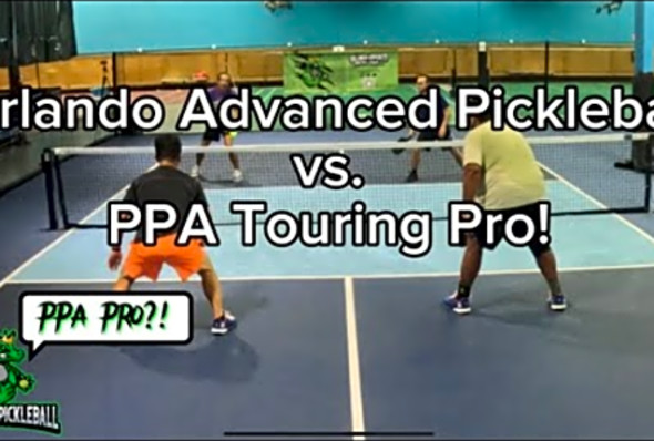 Orlando Advanced Pickleball vs. PPA Touring Pro