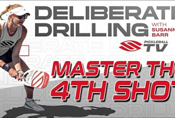 Master the 4TH SHOT In Pickleball With This Drill From Susannah Barr - Deliberate Drilling Ep. 4