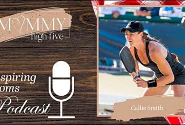 Inspiring Moms Podcast - Callie Jo Smith - Professional Pickleball Champion