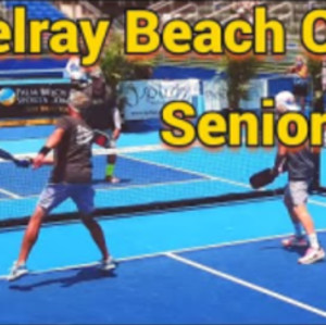 Delray Beach Pickleball Open Senior Pro Semifinals