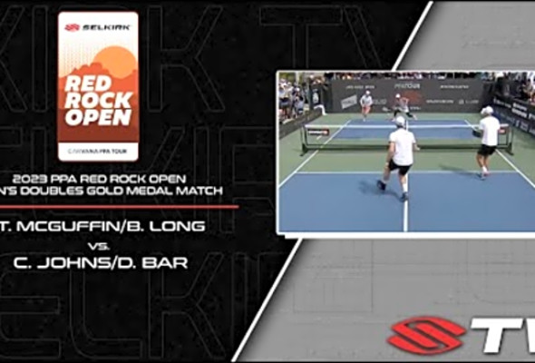 2023 PPA Red Rock Open Men&#039;s Doubles Gold Medal Match - T. McGuffin/B. Long vs. C. Johns/D. Bar