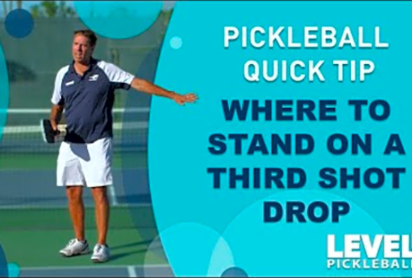 Pickleball Quick Tip: Where to Stand on a Third Shot Drop