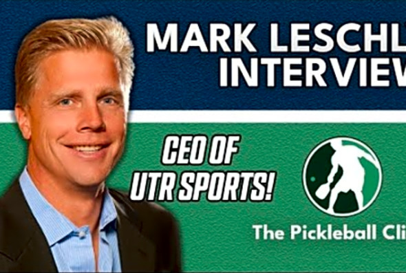 Meet the Man Changing Pickleball Forever - Mark Leschly Interview