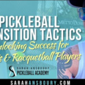 Pickleball Transition Tactics: Unlocking Success for Tennis &amp; Racquetbal...