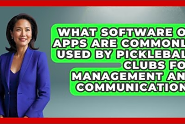What Software or Apps Are Commonly Used by Pickleball Clubs for Management and Communication?