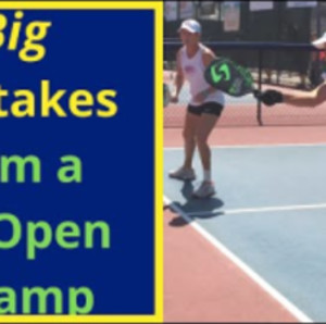 How to Play Better Pickleball from a 4x US Open Champ-Part 1