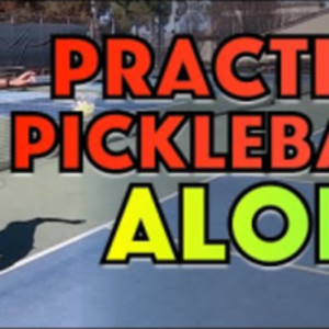 How To Practice Pickleball By Yourself - 3 Different Ways