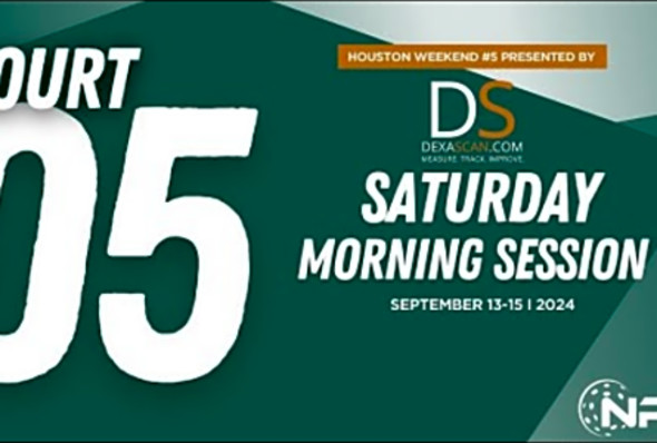 Saturday AM Court 05 - Houston, TX, National Pickleball League 2024 Presented by DEXA Scan