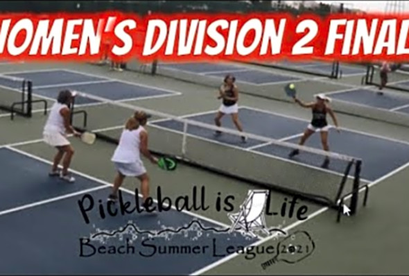 Women&#039;s Doubles Division 2 Finals - Pickleball is Life Beach Summer League