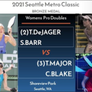 2021 Seattle Metro Pickleball Classic WDPro BRONZE T.DeJager/S.Barr v C....