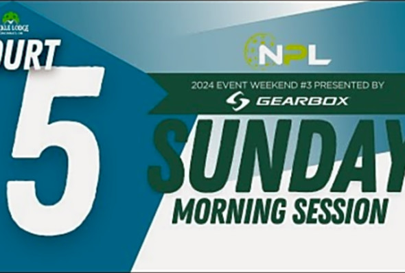 Sunday AM Court 5 - Cincinnati, OH - National Pickleball League 2024 Weekend #3 SunAMC5