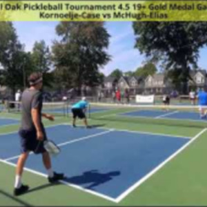 Royal Oak Pickleball Tournament 4.5 19 GM Kornoelje-Case v McHugh-Elias