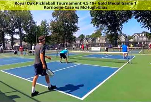 Royal Oak Pickleball Tournament 4.5 19 GM Kornoelje-Case v McHugh-Elias