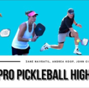 PRO PICKLEBALL HIGHLIGHTS - Zane Navratil, Andrea Koop, John Cincola, an...