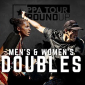 PPA Tour Roundup - Mens &amp; Womens Doubles