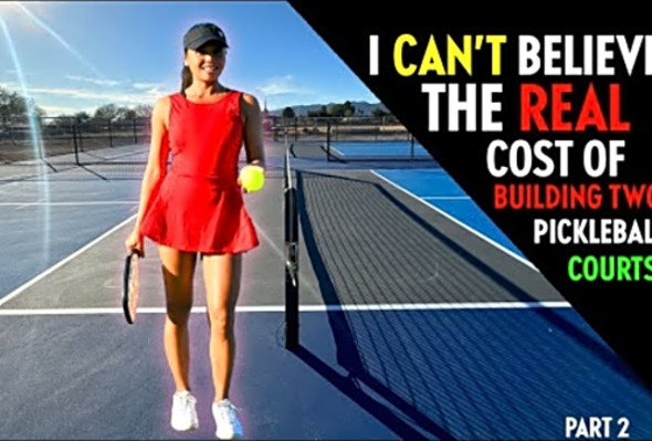I can&#039;t Believe the REAL cost of Building Two Pickleball Courts