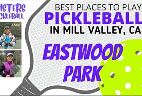 Eastwood Park in Mill Valley is a Nice Place to Play Pickleball in Marin County, CA