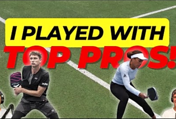 I Played with Top Pickleball Pros and Heres What I Learned!