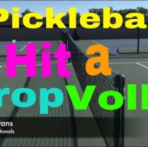 Pickleball How They Did It: Drop Volley