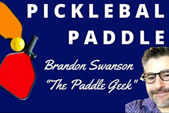 Pickleball Paddles-AMA(Ask Me Anything) with Brandon Swanson &quot;The Paddle Geek&quot;