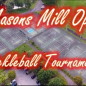 Masons Mill Open a Pickleball is Life Tournament at Masons Mill Park Apr...