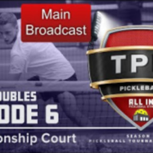 TPN Main CC Broadcast - S2:E6 CC Mixed Double - All In Pickleball Gym - ...