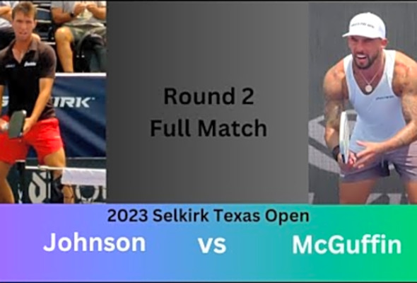 McGuffin vs JW Johnson - Full Match - 2023 Selkirk Texas Open PPA