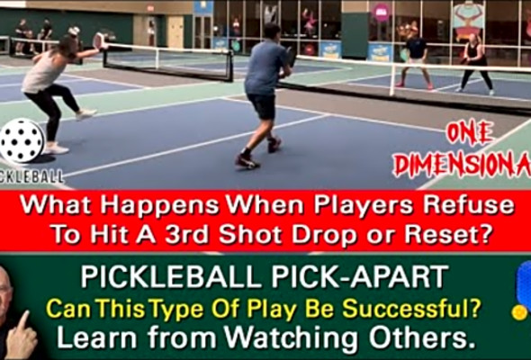 Pickleball! Can Players With One Dimensional Games Win? Learn By Watching Others!