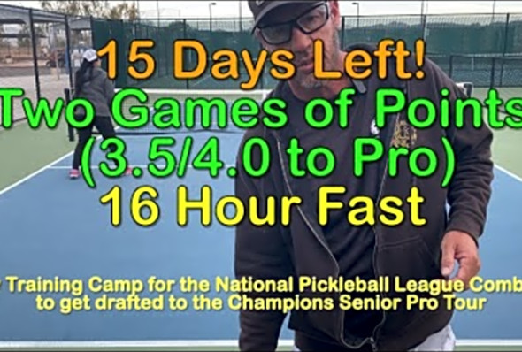 15 Days Left! Two Games to Watch (edited for points) - 16 Hour Fast - National Pickleball League