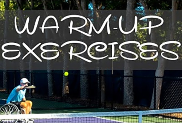 WARM-UP EXERCISES Wheelchair Pickleball