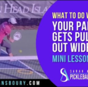 What To Do When Your Partner Gets Pulled Wide - Pickleball Mini-Lesson w...