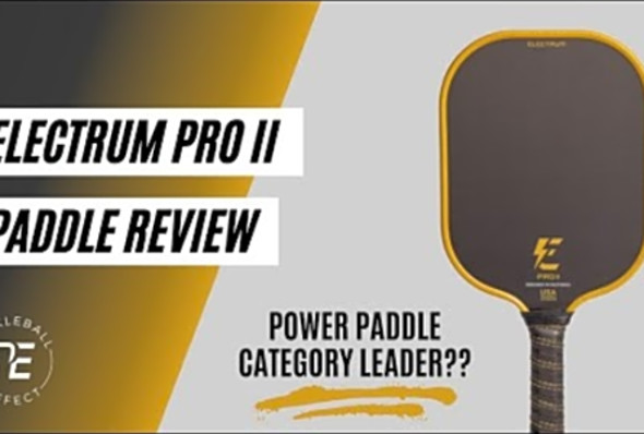Electrum Pro 2 Paddle Review by Pickleball Effect