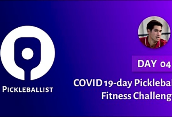 DAY 04 - COVID 19-day Pickleball Fitness Challenge (with Tyler Loong)