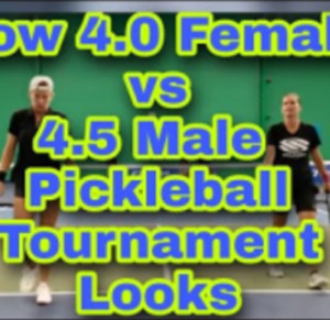 How 4.0 Women VS 4.5 Men Pickleball Tournament Looks