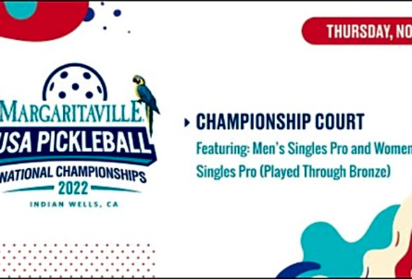 2022 USA Pickleball Nationals - Pro Men&#039;s &amp; Women&#039;s Singles - Championship Court