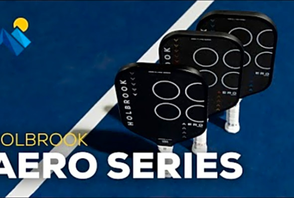 Game Changers: All New Holbrook Pickleball Aero Series Paddles!