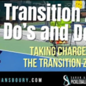 Pickleball Transition Zone Do&#039;s and Don&#039;ts - Sarah Ansboury
