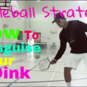 Pickleball Strategy: Disguise Your Dink