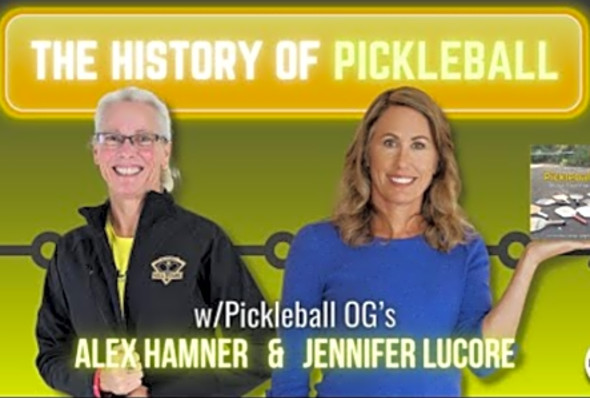 The History of Pickleball - w/Pickleball OG&#039;s Alex Hamner &amp; Jennifer Lucore