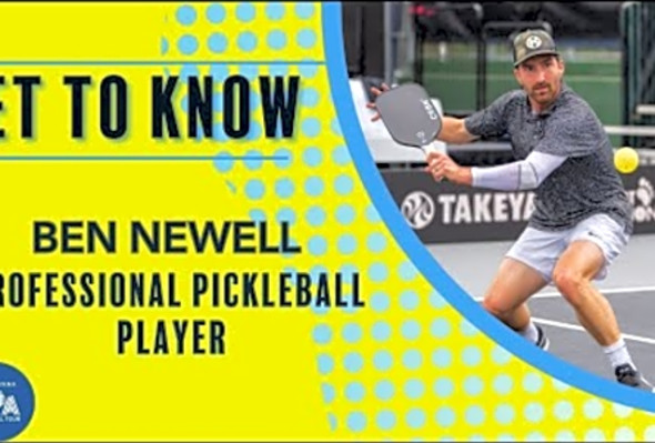 Get to know Pro Pickleball Player, Ben Newell
