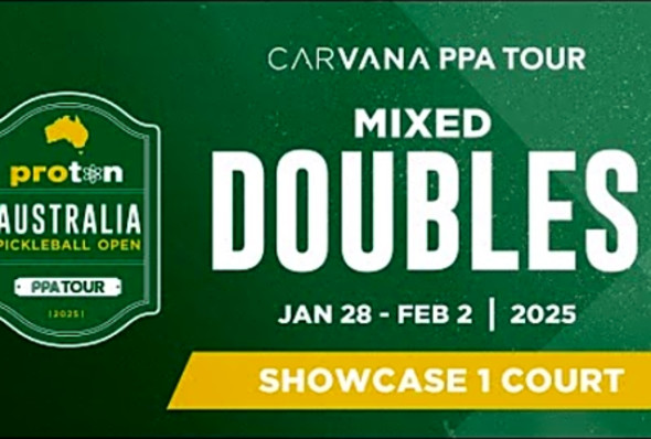 PPA Australia: Proton Australia Pickleball Open - Pro Mixed Doubles (Day 3, Showcase 1 Court)