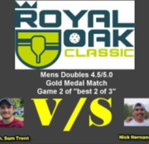 2022 Royal Oak Classic Pickleball Tournament - Men&#039;s Doubles 4.5/5.0 Gol...