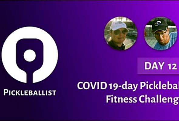 DAY 12 - COVID 19-day Pickleball Fitness Challenge (with Nicole Havlicek &amp; Jordan Briones)