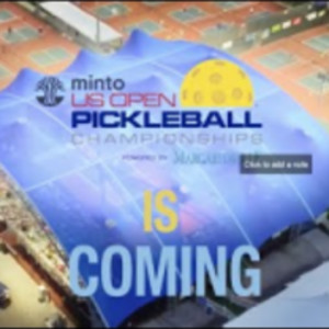 The Minto US Open Pickleball Championships Coming!