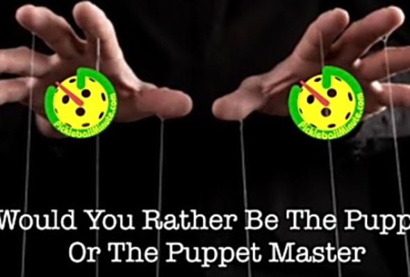 Would You Rather Be The Puppet Or The Puppet Master - Pickleball Minute