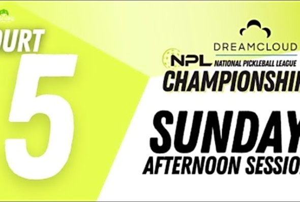 Sunday PM Court 05 Cincinnati DreamCloud National Pickleball League Championship