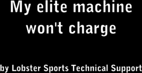 Lobster elite machine won&#039;t charge by Lobster Sports Tech Support