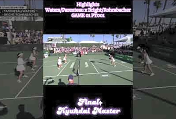 Pickleball Highlight Bright/Rohrabacher vs Waters/Parenteau Final Hyundai Game 01 PT001 #pickleball